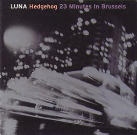 Luna Hedgehog / 23 Minutes in Brussels