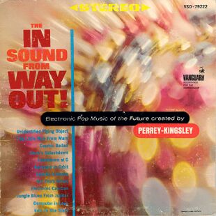 Perrey-Kingsley The In Sound From Way Out!