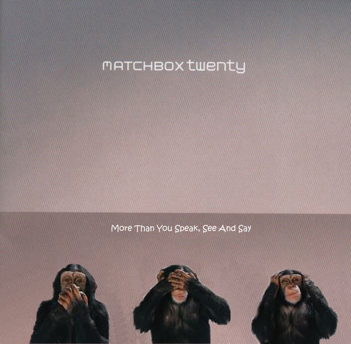 Album cover parody of More Than You Think You Are by Matchbox Twenty